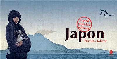Japon, à pied sous les volcans | Jolivot, Nicolas