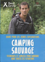 Camping sauvage | Grylls, Bear