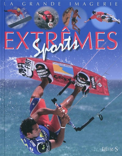 La grande imagerie - Les sports extrêmes | Sagnier, Christine