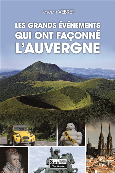grands événements qui ont façonné l'Auvergne (Les) | Vebret, Joseph