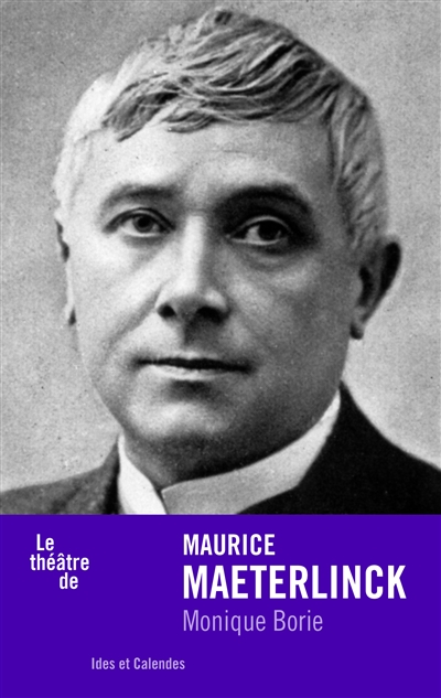 théâtre de Maurice Maeterlinck (Le) | Borie, Monique
