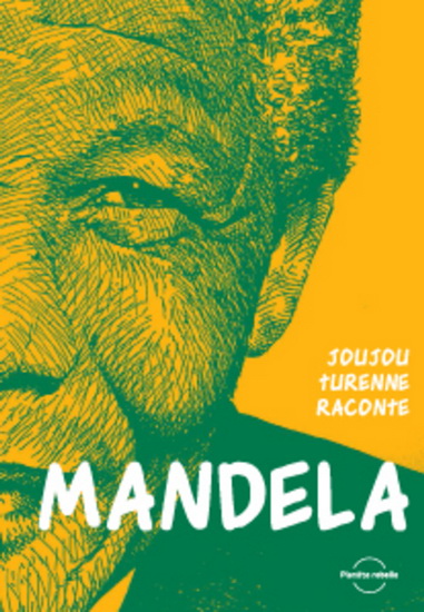 Joujou Turenne raconte Mandela  | Turenne, Joujou