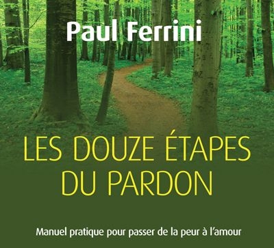 Audio - douze étapes du pardon (Les) | Ferrini, Paul