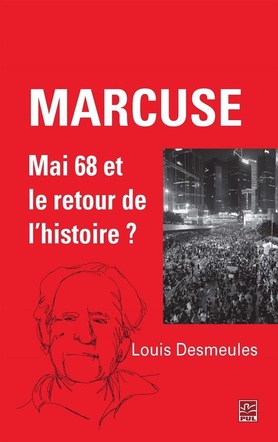 Marcuse, Mai 68 et le retour de l'histoire | Desmeules, Louis