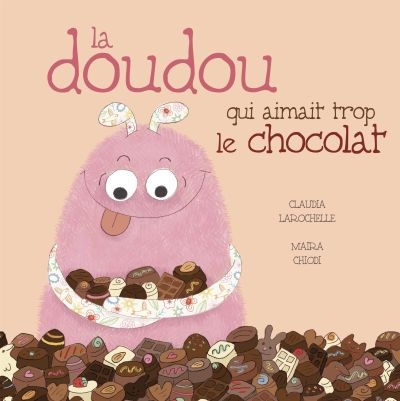 Doudou qui aimait trop le chocolat (La) | Larochelle, Claudia