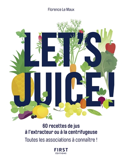 Let's juice ! | Le Maux, Florence