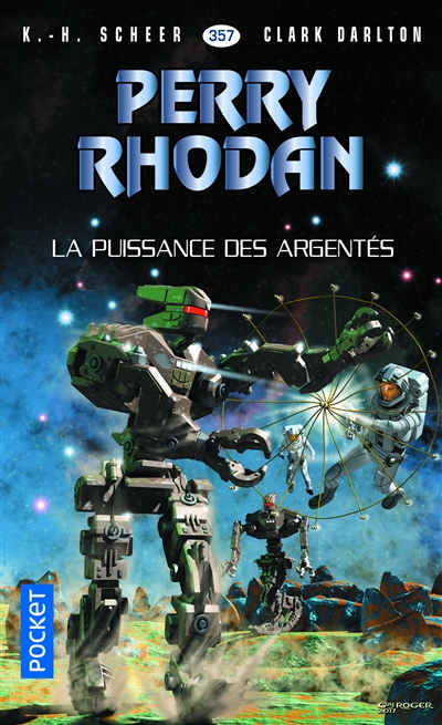 Les aventures de Perry Rhodan : L'Armada infinie T.04 - La puissance des Argentés  | Scheer, Karl-Herbert