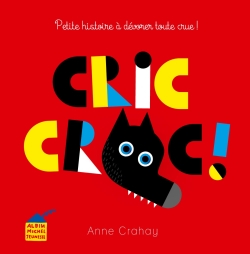 Cric croc ! - Petite Histoire à Dévorer Toute Crue | Crahay, Anne