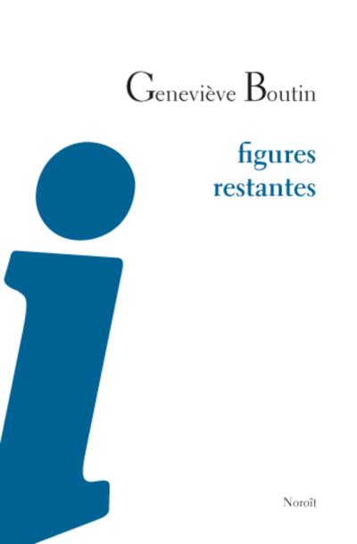Figures Restantes  | Boutin, Geneviève