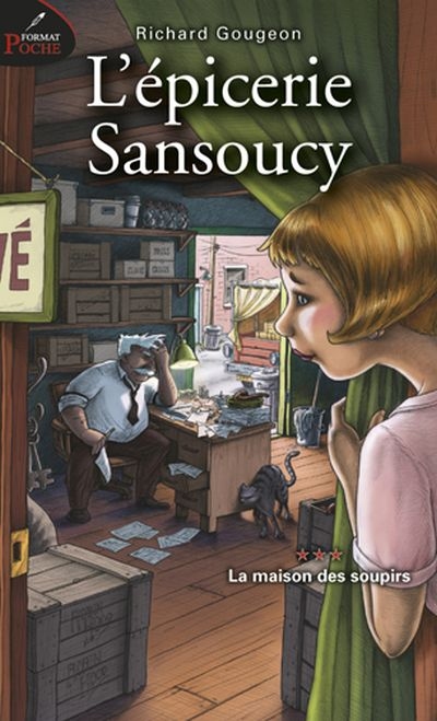 L'épicerie Sansoucy T.03 - maison des soupirs (La) | Gougeon, Richard