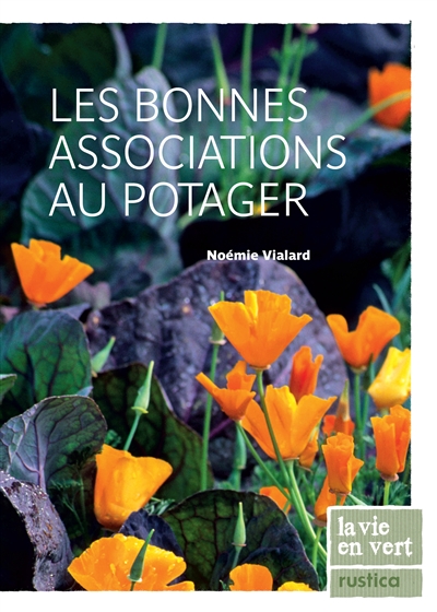 bonnes associations au potager (Les) | Vialard, Noémie