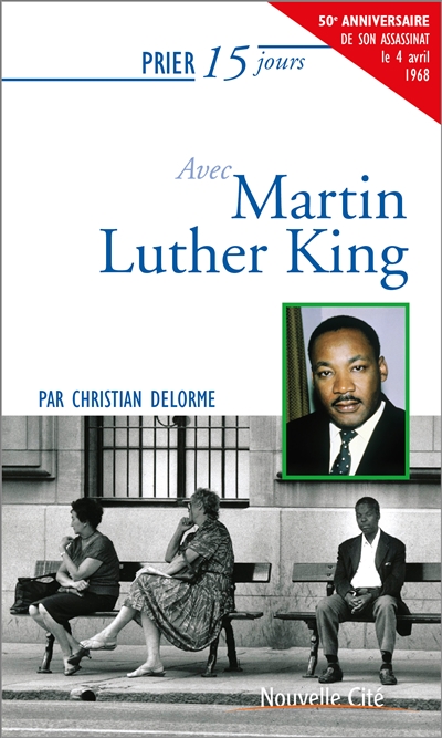 Prier 15 jours avec Martin Luther King | Delorme, Christian