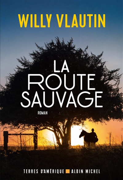 route sauvage (La) | Vlautin, Willy