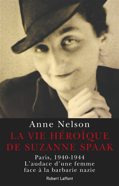 La vie héroïque de Suzanne Spaak | Nelson, Anne