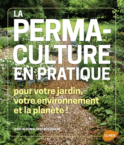 La permaculture en pratique | Bloom, Jessi