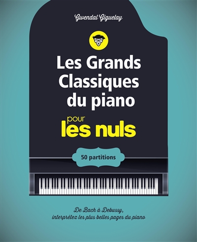 grands classiques du piano pour les nuls (Les) | Giguelay, Gwendal
