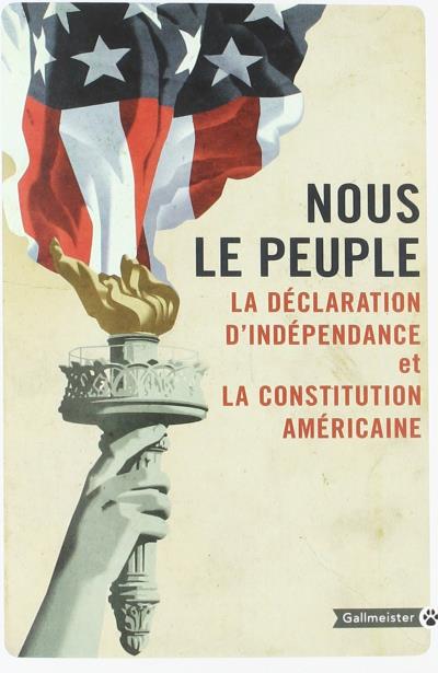 Nous le Peuple - Déclaration d'Indépendance et Constitution Américaine | 