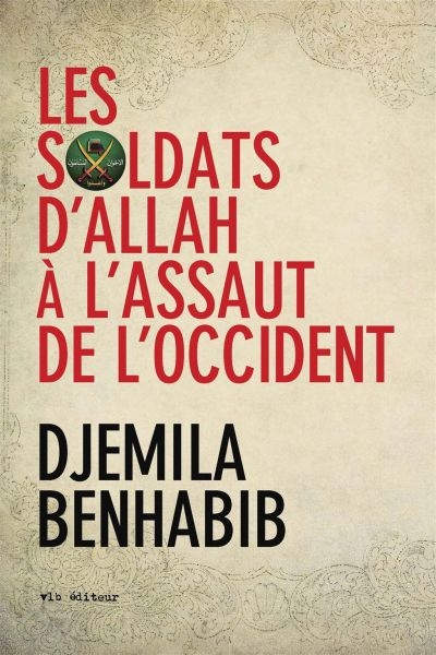 soldats d'Allah à l'assaut de l'Occident (Les) | Benhabib, Djemila