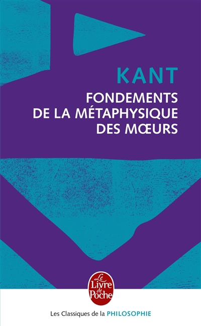Fondements de la métaphysique des moeurs | Kant, Emmanuel