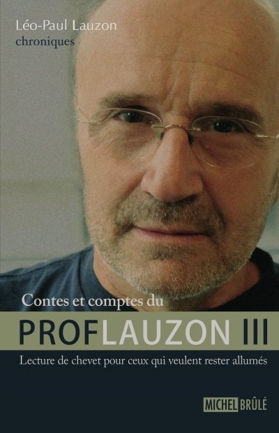 Contes et comptes du Prof Lauzon T.03 - Lecture de chevet pour ceux qui veulent rester allumés  | Lauzon, Léo-Paul