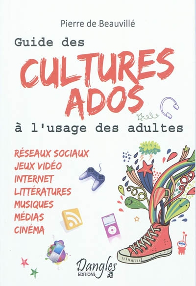 Guide des cultures ados à l'usage des adultes | Beauvillé, Pierre de