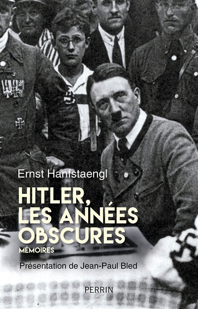 Hitler, les années obscures | Hanfstaengl, Ernst