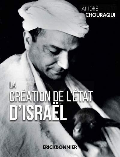 La création de l'Etat d'Israël  | Chouraqui, André