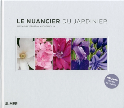 nuancier du jardinier (Le) | Torossian, Alexandra