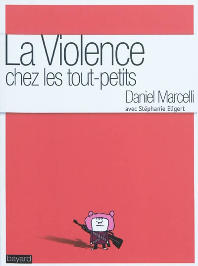 Violence chez les tout-petits (La) | Marcelli, Daniel