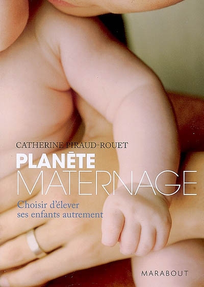 Planète maternage | Piraud-Rouet, Catherine