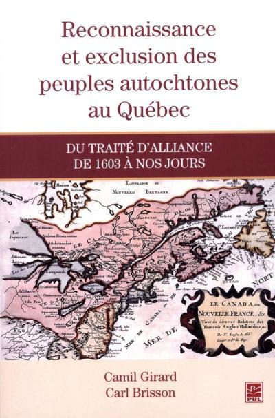 Reconnaissance et exclusion des peuples autochtones au Québec  | Girard, Camil