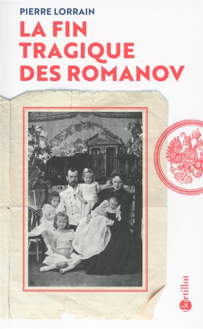 La fin tragique des Romanov | Lorrain, Pierre