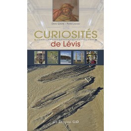 Curiosités - Lévis | Gagné Davis, Lahoiud Pierre