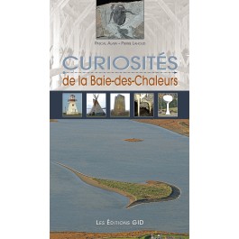 Curiosités - Baie-des-chaleurs | Alain, Pascal  Lahous, Pierre