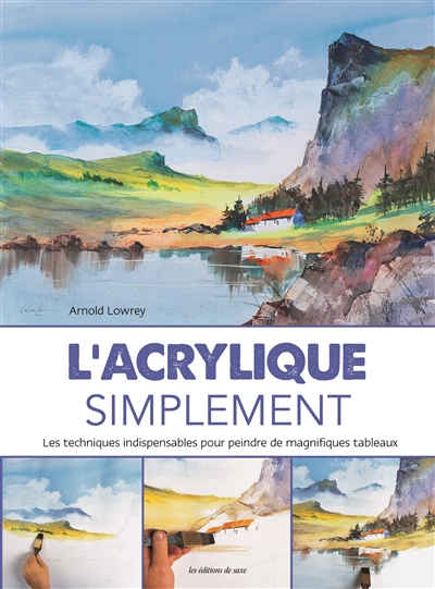 L'acrylique simplement | Lowrey, Arnold