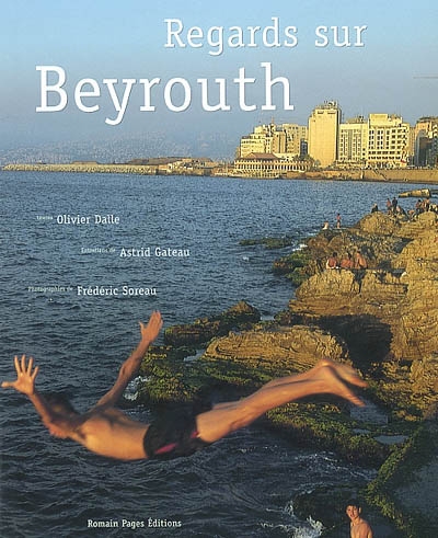 Regards sur Beyrouth | Dalle, Olivier