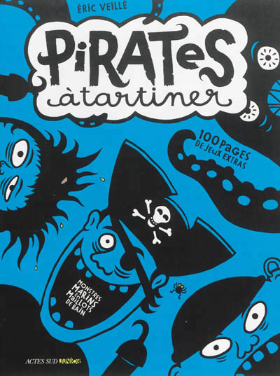 Pirates à tartiner - 100 pages de jeux extras | Veillé, Éric