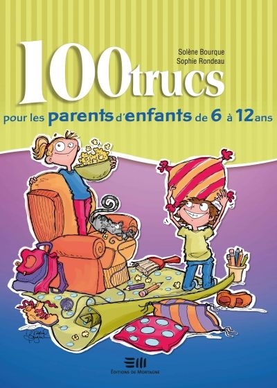 100 trucs pour les parents d'enfants de 6 à 12 ans  | Bourque, Solène