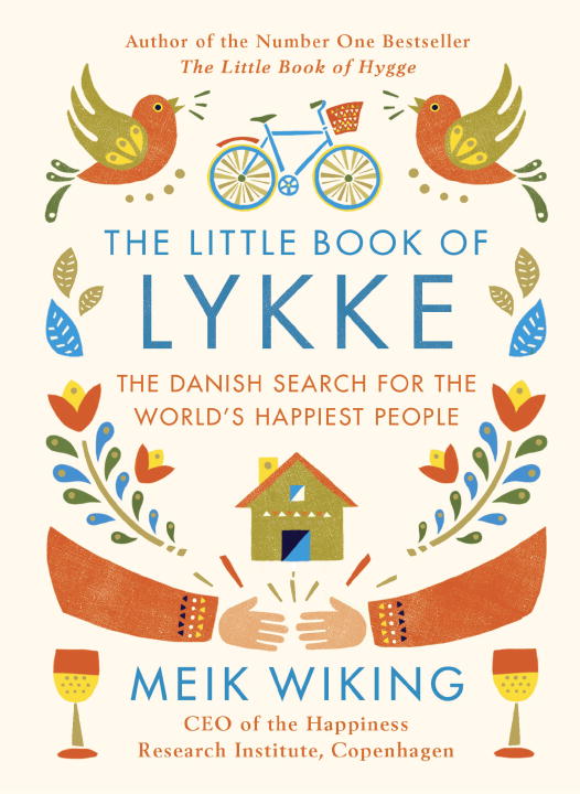 The Little Book of Lykke : The Danish Search for the World's Happiest People | Wiking, Meik
