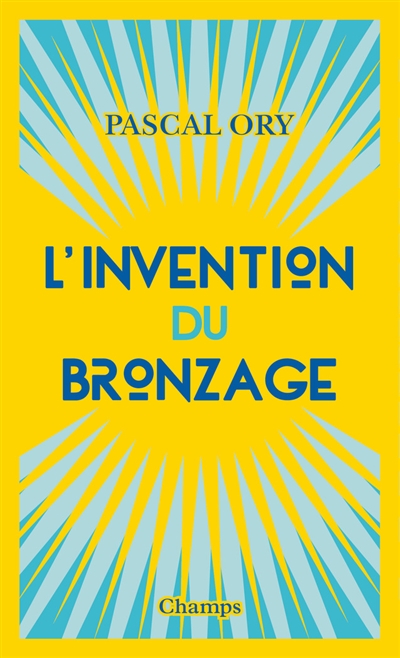 L'invention du bronzage | Ory, Pascal