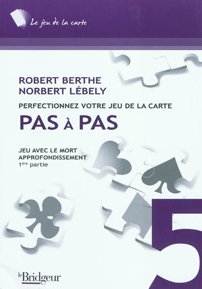 Pas à Pas T.05 - Perfectionnez votre jeu de la carte pas à pas | Livre francophone