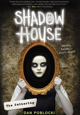 Shadow House T.01 - The Gathering | Dan Poblocki 
