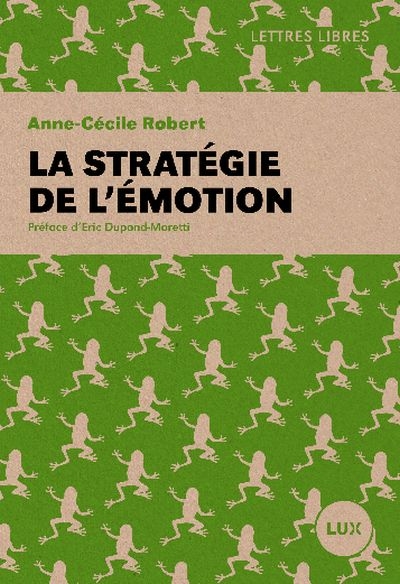 La stratégie de l'émotion | Robert, Anne-Cécile