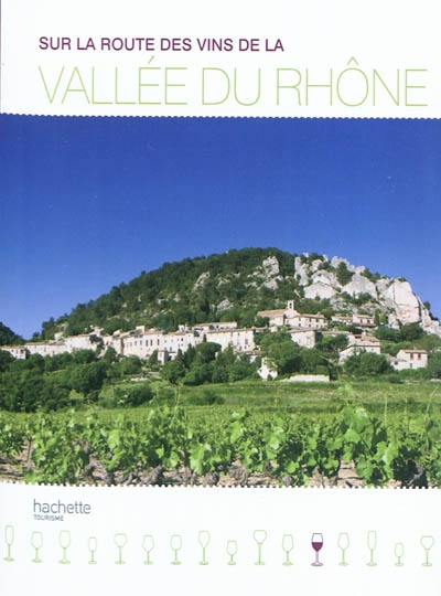 Sur la route des vins de la vallée du Rhône | Mauris, Élisabeth