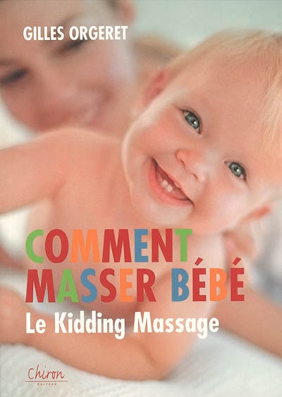 Comment masser bébé | Orgeret, Gilles