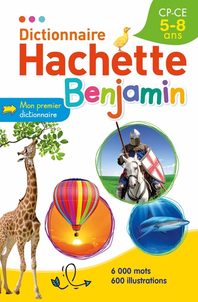 Dictionnaire Hachette benjamin CP, CE, 5-8 ans | 