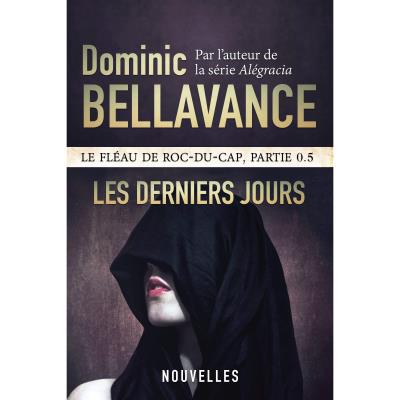 Silence des Sept Nuits (Le) T.01 - Derniers Jours (Les) | Bellavance, Dominic