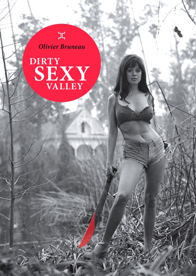 Dirty sexy valley | Bruneau, Olivier
