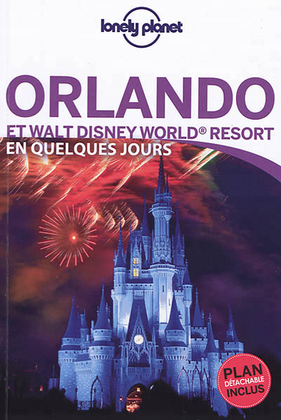 Lonely planet - Orlando et Walt Disney World Resort en quelques jours | Armstrong, Kate