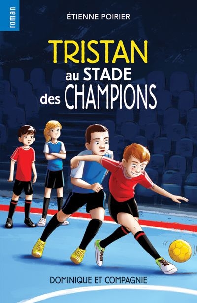 Tristan T.03 - Tristan au stade des champions  | Poirier, Étienne